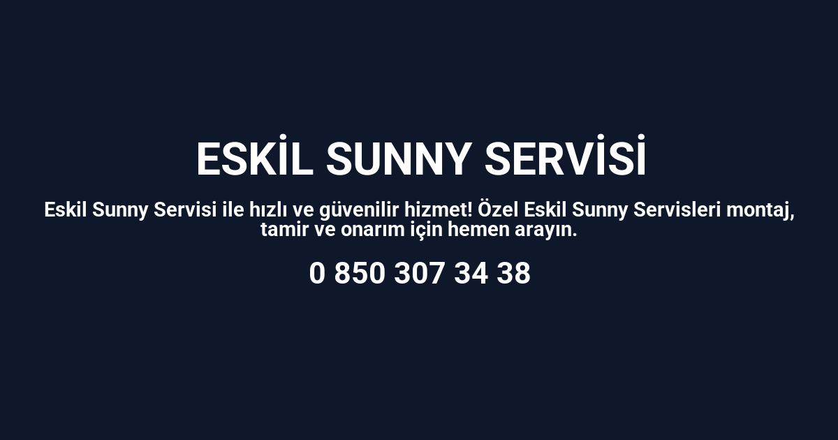 Eskil Sunny Servisi